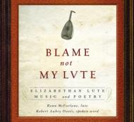 【輸入盤】 Blame Not My Lute-elizabeth Lute Music &amp; Poetry: Mcfarlane 【CD】