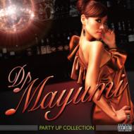 DJ MAYUMI ディージェイマユミ / Party Up Collection 【CD】