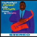 Cannonball Adderley / John Coltrane / Quintet In Chicago (180OdʔՃR[h / Jazz Wax) yLPz