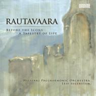 【輸入盤】 Rautavaara ラウタヴァーラ / 『イコンの前に』、『生のタペストリー』　セーゲルスタム＆ヘルシンキ・フィル 【CD】