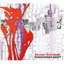 Christopher Amott / Follow Your Heart yCDz