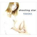 TOMOKA / shooting star 【CD Maxi】