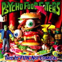 PSYCHO FOOD EATERS / THIS IS “FUN&quot; NOT COMICAL 【CD】