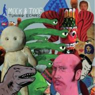 【輸入盤】 Mock &amp; Toof / Tuning Echoes 【CD】
