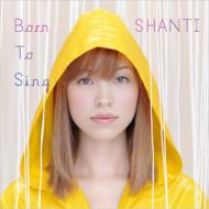 Shanti (Shanti Lila Snyder) シャンティシュナイダー / Born To Sing 【CD】