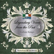 Legendary Voices From The Past 4 Italian Songs-ノイズレスspアーカイヴズ 【CD】