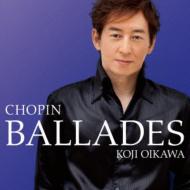Chopin ショパン / Ballades: 及川浩治 