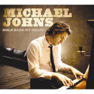 Michael Johns / Hold Back My Heart: それでも僕はあきらめない、この手で夢をつかむまでは 【CD】