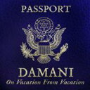 Damani / On Vacation From Vacation 【CD】