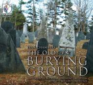 【輸入盤】 Chambers , Evan / The Old Burying Ground: Kiesler / University Of Michigan So 【CD】