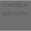 Under Graph アンダーグラフ / UNDER GRAPH 【CD】