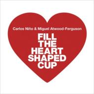 Carlos Nino / Miguel Atwood-ferguson / Fill The Heart Shaped Cup 【CD】