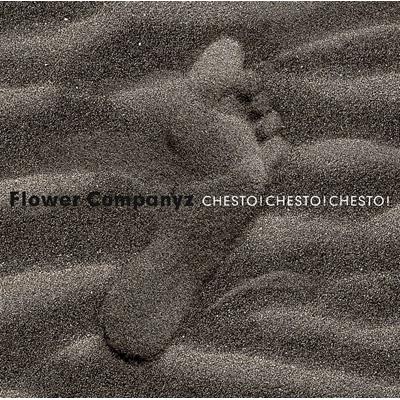 Flower Companyz フラワー カンパニーズ / チェスト! チェスト! チェスト! 【CD】