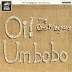 Cro-Magnon's クロマニヨンズ / Oi! Um bobo 【CD】