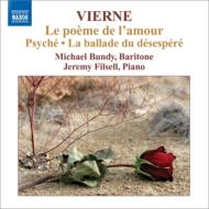 【輸入盤】 ヴィエルヌ、ルイ（1870-1937） / 歌曲集『愛の詩』、プシュケ、絶望のバラード　バンディ、フィルセル 【CD】