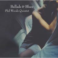 Phil Woods フィルウッズ / Ballads Blues 【CD】