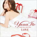 伊藤由奈 イトウユナ / LOVE ～Singles Best 2005-2010～ 【CD】