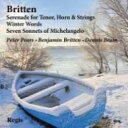 【輸入盤】 Britten ブリテン / セレナード、冬の言葉、ミケランジェロの7つのソネット　ピアーズ、ブレイン、グーセンス＆新交響楽団、ブリテン 【CD】