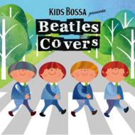 Kids Bossa Presents The Beatles Covers 【CD】