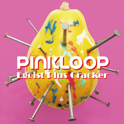 Pinkloop ピンクループ / Egoist Plus Cracker 【CD】