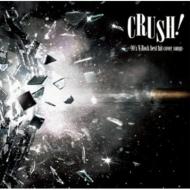 CRUSH!-90's V-Rock best hit cover songs- 【CD】