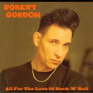 【輸入盤】 Robert Gordon / All For The Love Of Rock N Roll 【CD】