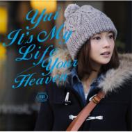 YUI ユイ / It's My Life / Your Heaven 【CD Maxi】