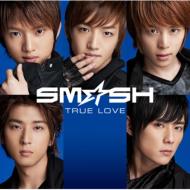 SM☆SH (SMASH) スマッシュ / TRUE LOVE 【CD Maxi】