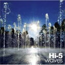 Hi-5 / waves 【CD】