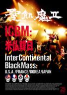 聖飢魔II セイキマツ / ICBM: 米仏韓日 Inter Continental Black Mass: U.S.A. / FRANCE / KOREA / JAPAN 【DVD】