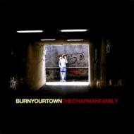 Chapman Family / Burn Your Town 【CD】