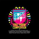 FREE THROW COMPILATION 【CD】