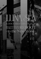 LUNA SEA ルナシー / LUNA SEA A DOCUMENTARY FILM OF 20th ANNIVERSARY WORLD TOUR REBOOT -to the New Moon- 【DVD】