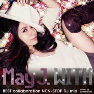 May J. メイジェイ / WITH ～BEST collaboration NON-STOP DJ mix～ mixed by DJ WATARAI 【CD】