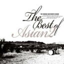 ASIAN2 エイジアンツー / The Best of ASIAN2 【CD】