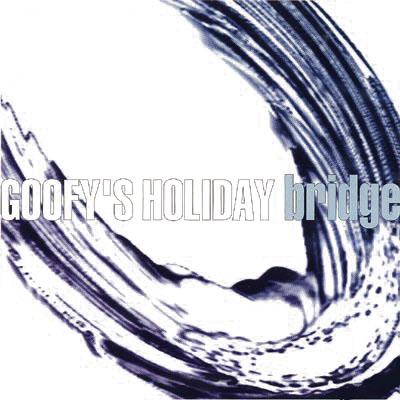 Goofys Holiday / bridge 【CD】