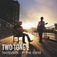 TWO-TONE'z / footprints…in the sand 【CD】