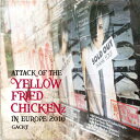 GACKT ガクト / ATTACK OF THE “YELLOW FRIED CHICKENz” IN EUROPE 2010 【CD】