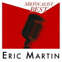 Eric Martin エリックマーティン / Mr.vocalist Best 【CD】