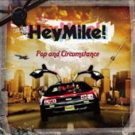 HeyMike! / Pop And Circumstance yCDz