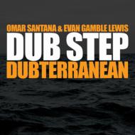 【輸入盤】 Omar Santana / Evan Gamble Lewis / Dub Step: Dubterranean 【CD】