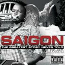 Saigon / Greatest Story Never Told 【CD】