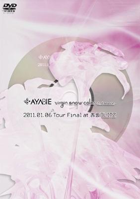 AYABIE アヤビエ / Virgin Snow Color -2nd season- 2011.01.06 Tour Final at 赤坂 BLITZ 【DVD】