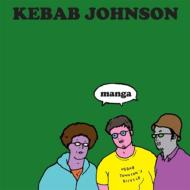 KEBAB JOHNSON / MANGA 【CD】