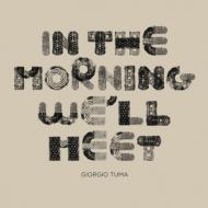 Giorgio Tuma / In The Morning We'll Meet yCDz