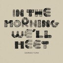 Giorgio Tuma / In The Morning We'll Meet 【CD】