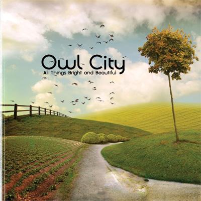 Owl City アウルシティー / All Things Bright And Beautiful 【CD】