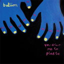 【輸入盤】 Bullion / You Drive Me To Plastic 【CD】