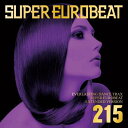 Super Eurobeat Vol.215 【CD】