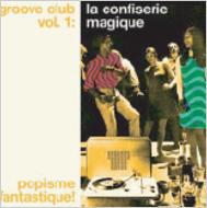 【輸入盤】 Groove Club 1: La Confiserie Magique Popisme 【CD】